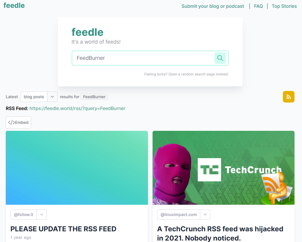 Screen shot of Feedle, a search engine for blogs and podcasts, showing results for the term 'FeedBurner.' The text of the page reads 'Feedle. Submit your blog or podcast. FAQ. Top Stories. It's a world of feeds! Latest blog posts / podcasts results for FeedBurner. RSS Feed: https://feedle.world/rss/?query=FeedBurner. Embed.